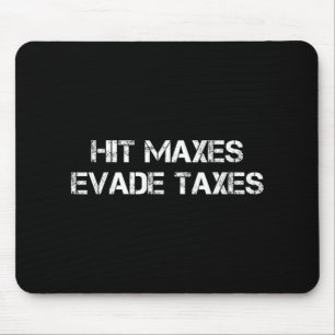 Tapis De Souris Hit Maxes Evade Taxes Drôle Salle De Fitness Fitne