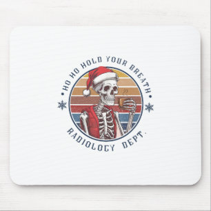 Tapis De Souris Ho Ho Retenez Votre Souffle Technicien en Radiolog