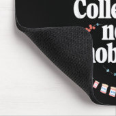 Tapis De Souris Hobby Hoarder Hobbyist My Hobby_ Collecting New Ho (Coin)