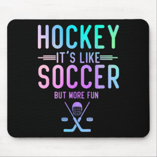 Tapis De Souris Hockey C'est comme le football mais plus amusant H
