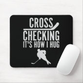 Tapis De Souris Hockey Cross Checking C'est comment je serre Joueu (Avec souris)