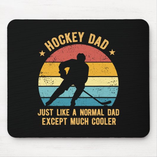 Tapis De Souris Hockey Dad Just Like A Normal Dad Except Much Cool (Devant)