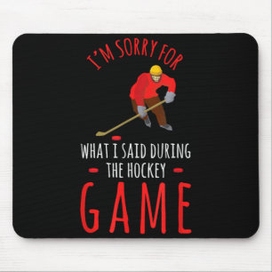 Tapis De Souris Hockey Sports Désolé pour ce que j'ai dit Jour de