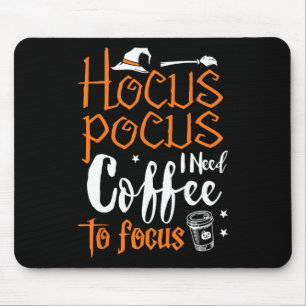 Tapis De Souris Hocuss Pocus Halloween Costume J'ai besoin Cofffe
