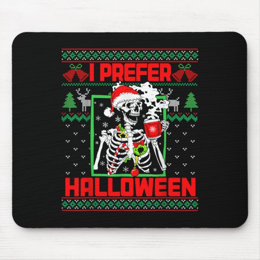 Tapis De Souris Holiday Ugly Sweater I Prefer Halloween Christmas (Devant)