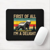 Tapis De Souris Honey Badger First Of All Im A Delight Funny Honey (Avec souris)