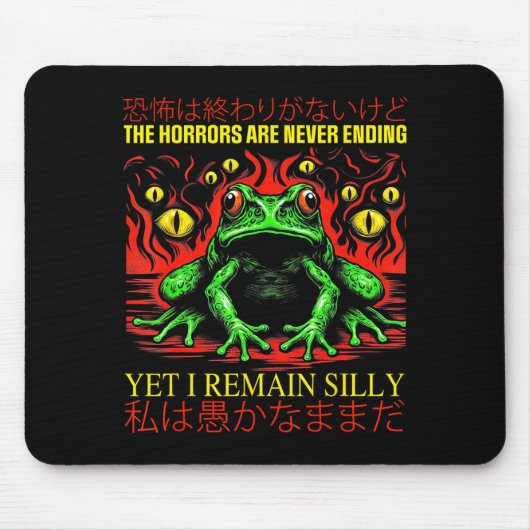 Tapis De Souris Horrors Are Never Ending Yet I Remain Silly Japane (Devant)