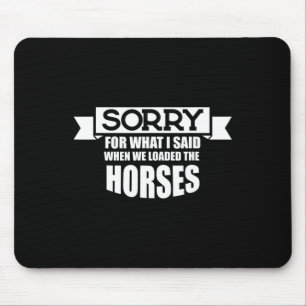 Tapis De Souris Horse équitation Désolé Pour Ce Que J'Ai Dit Quand