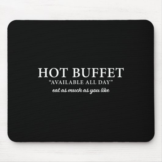 Tapis De Souris Hot Buffet Available All Day Eat As Much As You Li (Devant)