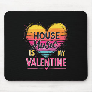 Tapis De Souris House Music est ma Saint-Valentin - Rave et Trance
