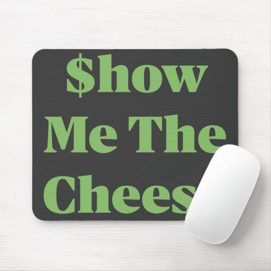 Tapis De Souris $how Me The Cheese (Avec souris)