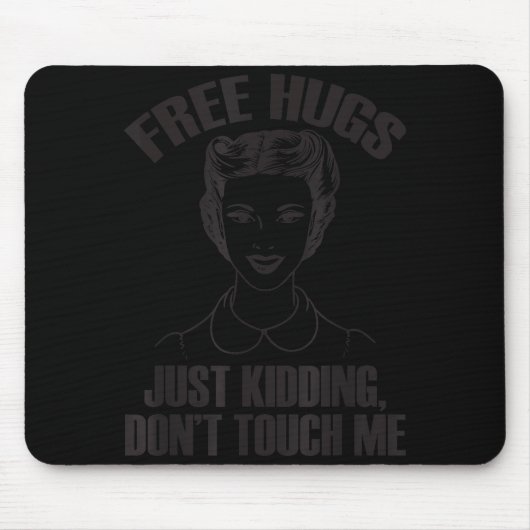 Tapis De Souris Hug, Just Kidding Funny Saying, Do Not Touch Me (Devant)