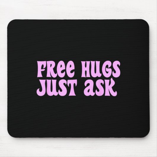 Tapis De Souris Hugs Just Ask Funny Sarcastic Joke Family  (Devant)