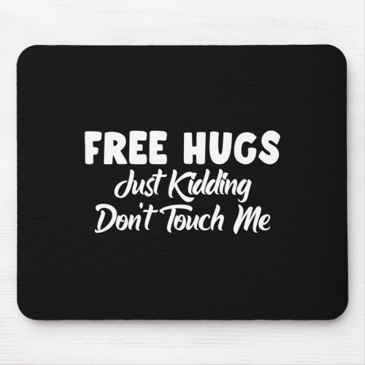 Tapis De Souris Hugs Just Kidding Don't Touch Me Long Sleeve  (Devant)