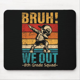 Tapis De Souris Huitième année Dabbing Boy Bruh We Out 8th Grade S