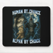 Tapis De Souris Human By Chance Alpha By Choice Funny Alpha Wolves (Devant)