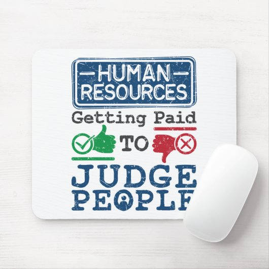 Tapis De Souris Human Resources Getting Paid to Judge People (Avec souris)
