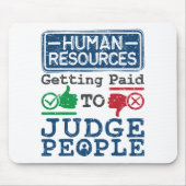 Tapis De Souris Human Resources Getting Paid to Judge People (Devant)