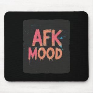 Tapis De Souris Humeur amusante Afk pour joueur et joueur avec cla