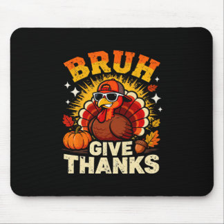 Tapis De Souris Humour Bruh Remercier Drôle De Thanksgiving Dinde 