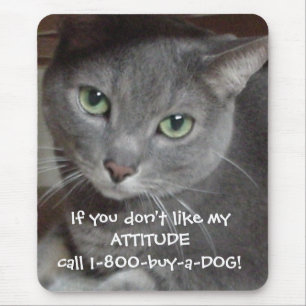 Tapis De Souris Humour d'attitude du chat gris bleu russe