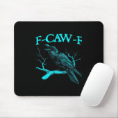 Tapis De Souris Humour drôle de corbeau gothique F-Caw-F (Avec souris)