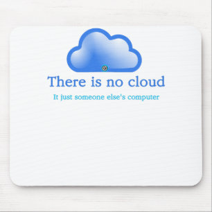 Tapis De Souris Humour Technologique Drôle Il n'y a Pas de Nuage C