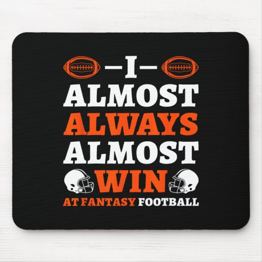 Tapis De Souris I Almost Always Almost Win At Fantasy Football  (Devant)