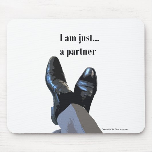 Tapis De Souris "I Am Just A Partner" (Devant)