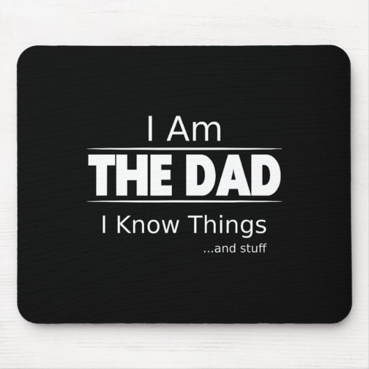 Tapis De Souris I Am The Dad, I Know Things, Funny Father's Day Sh (Devant)