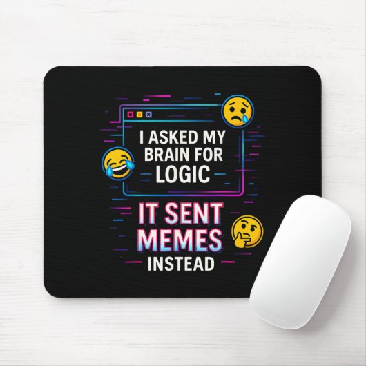 Tapis De Souris I Asked My Brain For Logic  (Avec souris)