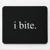 Tapis De Souris I Bite Funny Sarcastic Humor Statement Design  (Devant)
