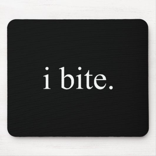 Tapis De Souris I Bite Funny Sarcastic Humor Statement Design  (Devant)