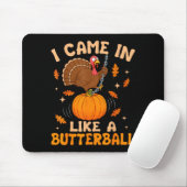 Tapis De Souris I Came In Like A Butterball Funny Thanksgiving Men (Avec souris)