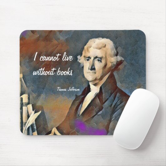 Tapis De Souris I Cannot Live Without Books, by Thomas Jefferson (Avec souris)