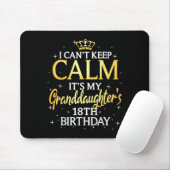 Tapis De Souris I Cant Keep Calm Its My Granddaughter 18th Birthda (Avec souris)