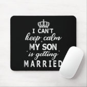 Tapis De Souris I Can't Keep Calm My Son Is Getting Married Happy (Avec souris)