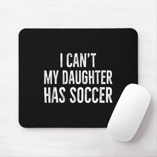 Tapis De Souris I Can't My Daughter Has Soccer Retro Distressed (Avec souris)
