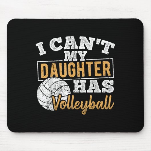 Tapis De Souris I Cant My Daughter Has Volleyball - Netball Traini (Devant)