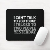 Tapis De Souris I Can't Talk To You Today Funny Introvert Sarcasti (Avec souris)