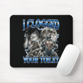 Tapis De Souris I Clogged Your Toilet Funny Alpha Wolf Meme Stud B (Avec souris)