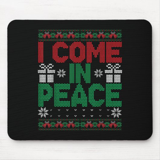 Tapis De Souris I Come In Peace I'm Peace Matching Ugly Christmas (Devant)