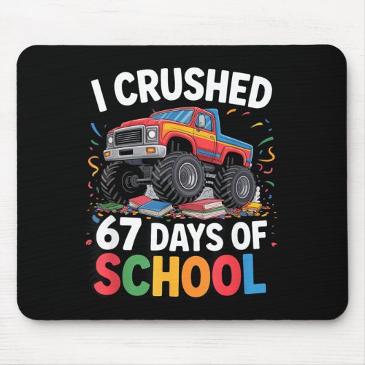 Tapis De Souris I Crushed 67 Days Of School (Devant)