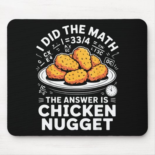 Tapis De Souris I Did The Math The Answer Is Chicken Nugget Funny  (Devant)