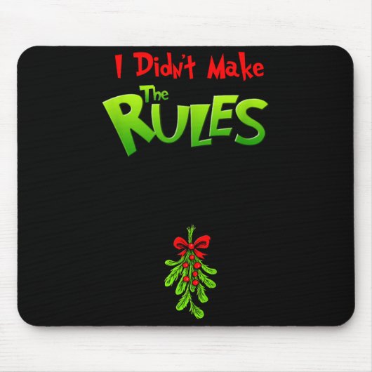 Tapis De Souris I Didn't Make The Rules - Naughty Christmas Holida (Devant)