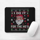 Tapis De Souris I Do It For The Ho's, Rude Offensive Christmas San (Avec souris)