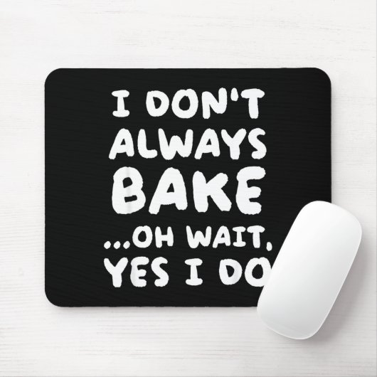 Tapis De Souris I Don't Always Bake Funny Baker Baking  (Avec souris)