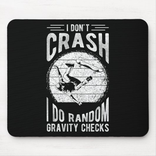 Tapis De Souris I Don't Crash I Do Random Gravity Checks Skateboar (Devant)