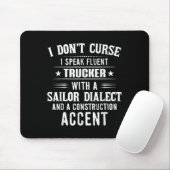 Tapis De Souris I Don't Curse I Speak Fluent Trucker With A Sailor (Avec souris)
