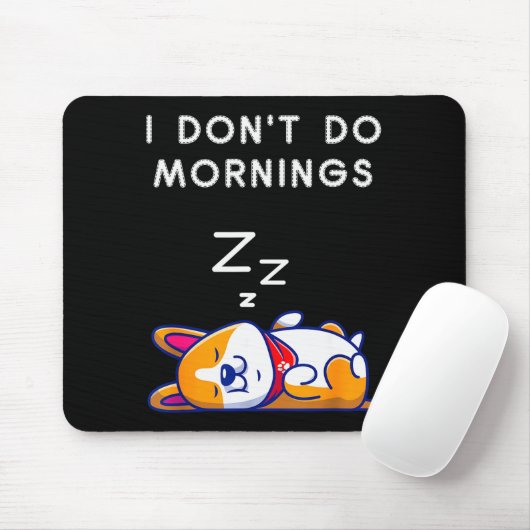 Tapis De Souris I Don't Do Mornings Funny Dog Sleeng  (Avec souris)